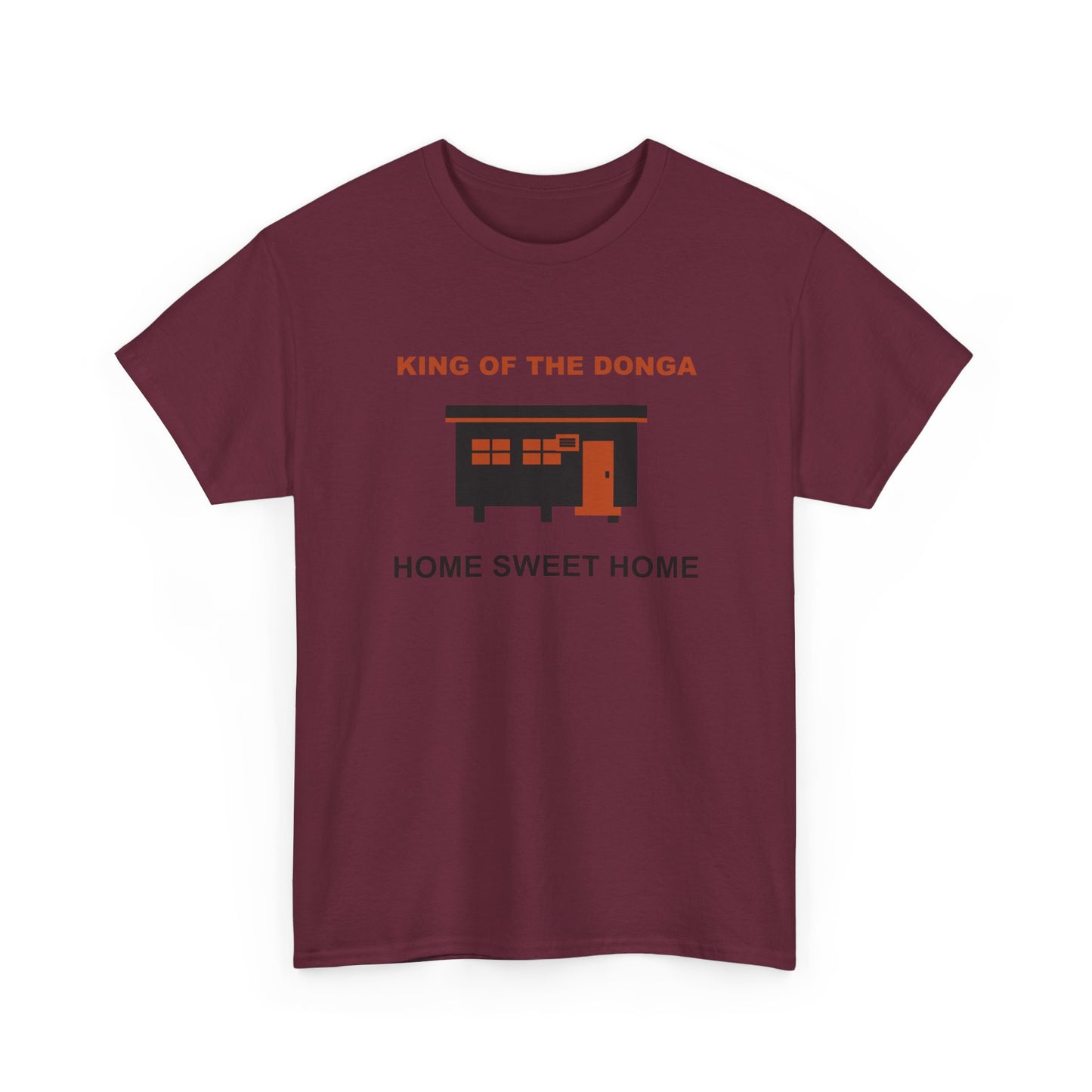 King of the Donga Tee | Home Sweet Home T-Shirt