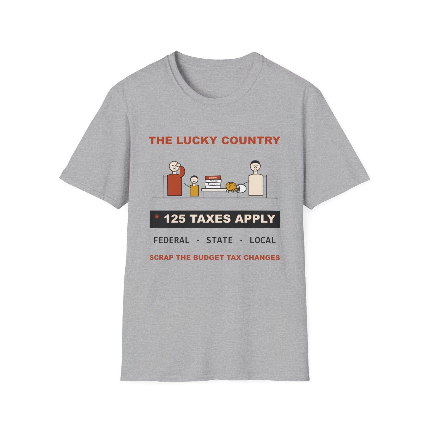 T-Shirt - The Lucky Country Graphic Tee "125 Taxes Apply"