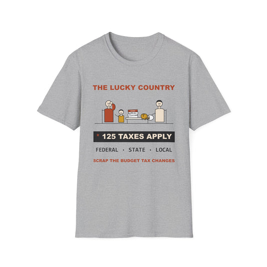 T-Shirt - The Lucky Country Graphic Tee "125 Taxes Apply"