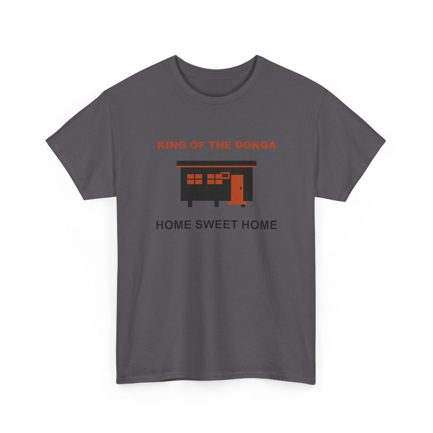 King of the Donga Tee | Home Sweet Home T-Shirt