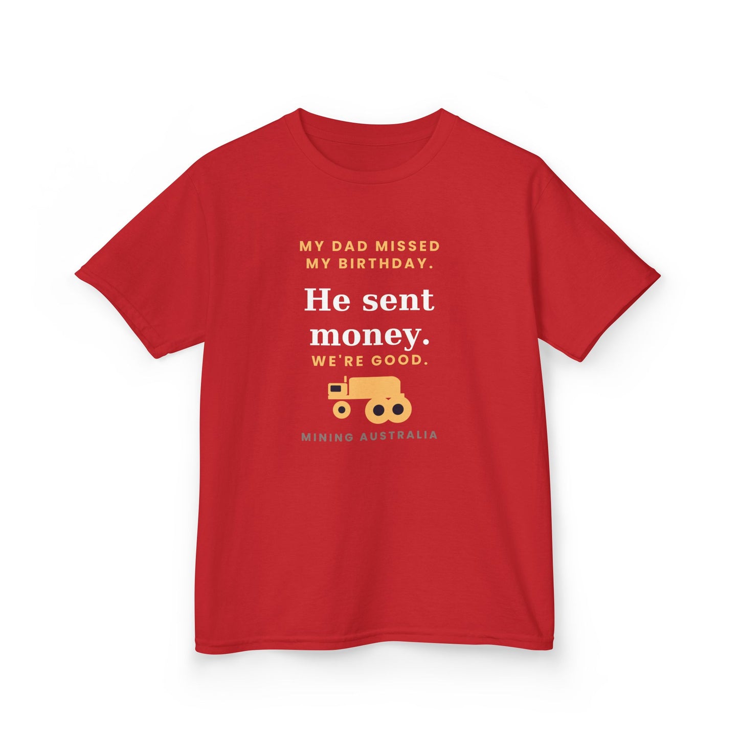Kids Tee — 'My Dad Missed My Birthday' Mining Australia Design