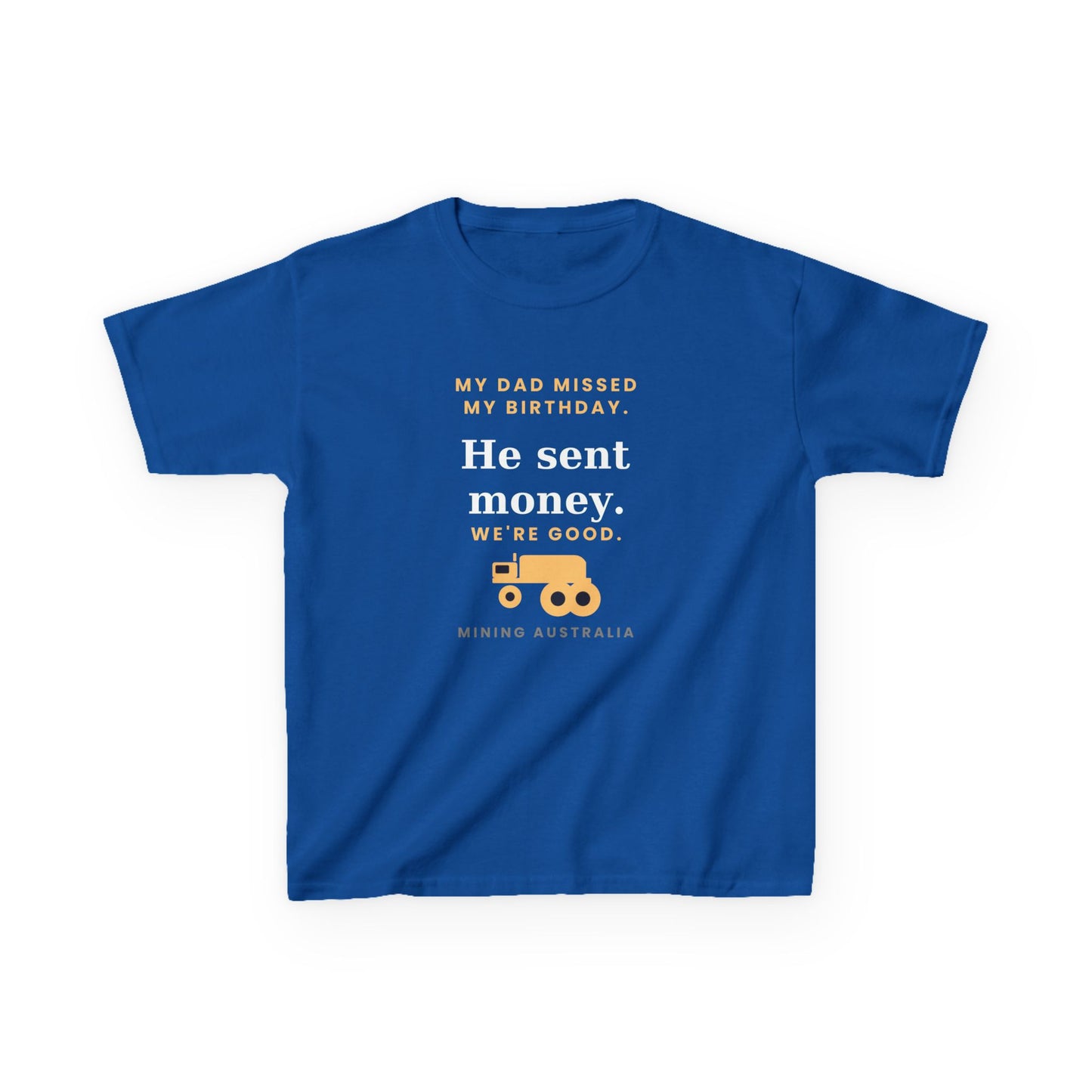 Kids Tee — 'My Dad Missed My Birthday' Mining Australia Design