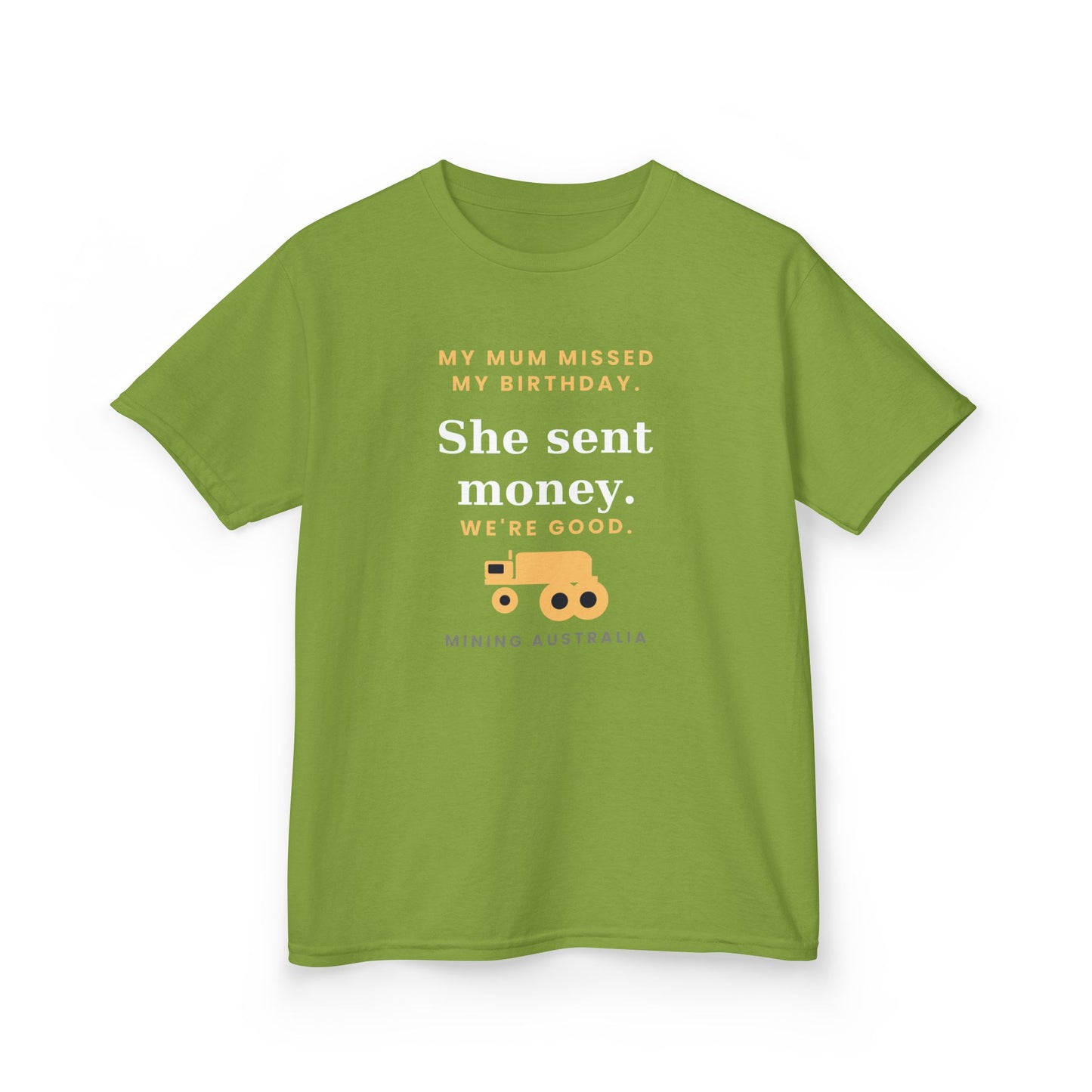 Kids Tee — 'My Mum Missed My Birthday' Mining Australia Design