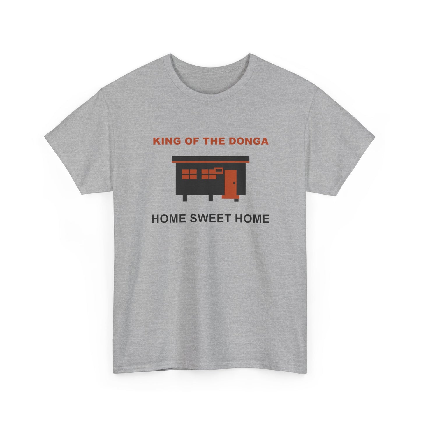 King of the Donga Tee | Home Sweet Home T-Shirt
