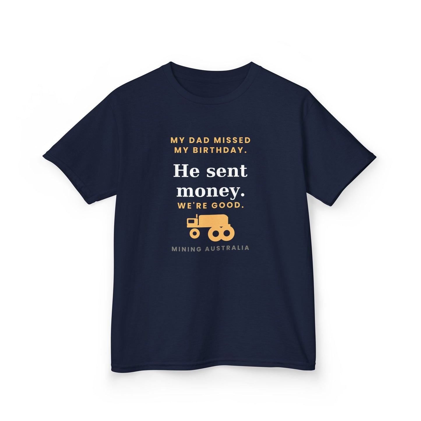 Kids Tee — 'My Dad Missed My Birthday' Mining Australia Design