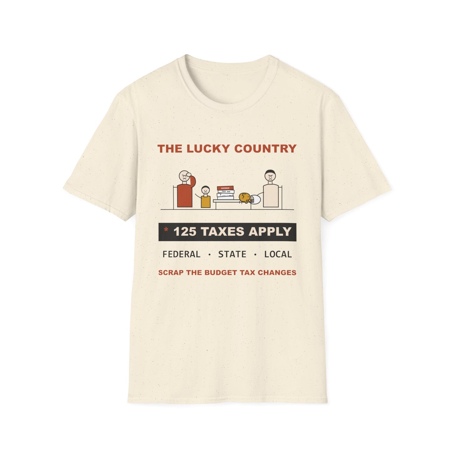 T-Shirt - The Lucky Country Graphic Tee "125 Taxes Apply"