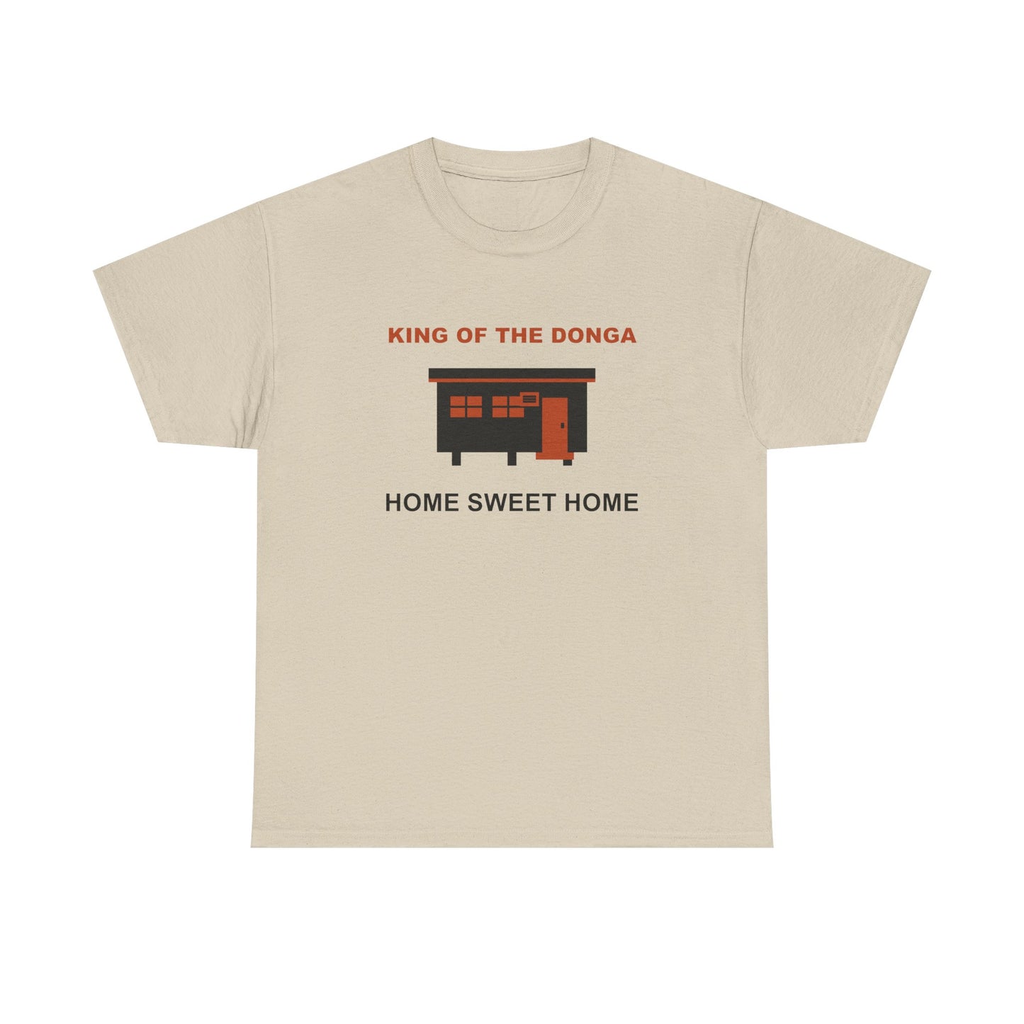 King of the Donga Tee | Home Sweet Home T-Shirt