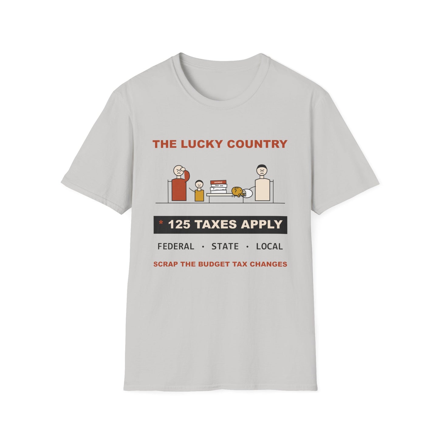 T-Shirt - The Lucky Country Graphic Tee "125 Taxes Apply"