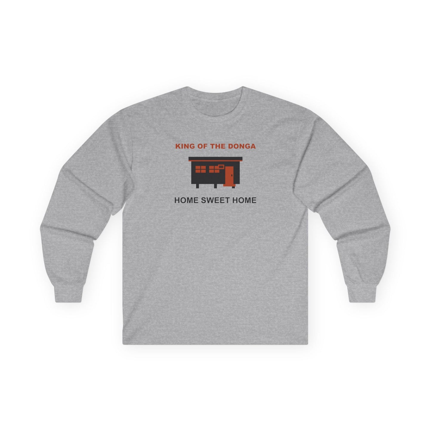 King of the Donga Long Sleeve Tee — "Home Sweet Home" Cabin Shirt