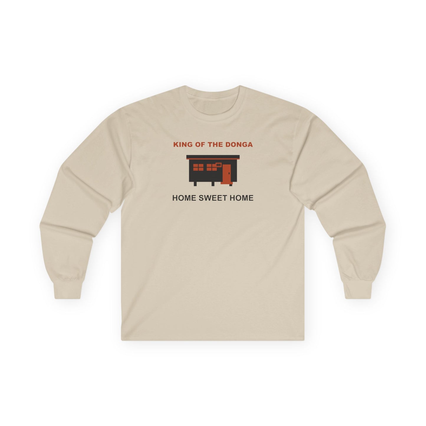 King of the Donga Long Sleeve Tee — "Home Sweet Home" Cabin Shirt