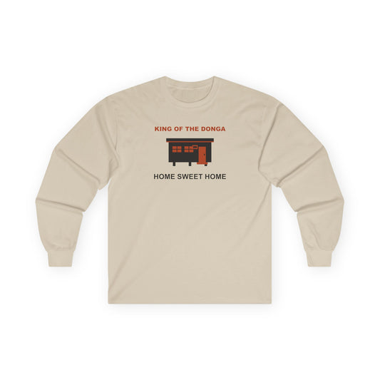 King of the Donga Long Sleeve Tee — "Home Sweet Home" Cabin Shirt