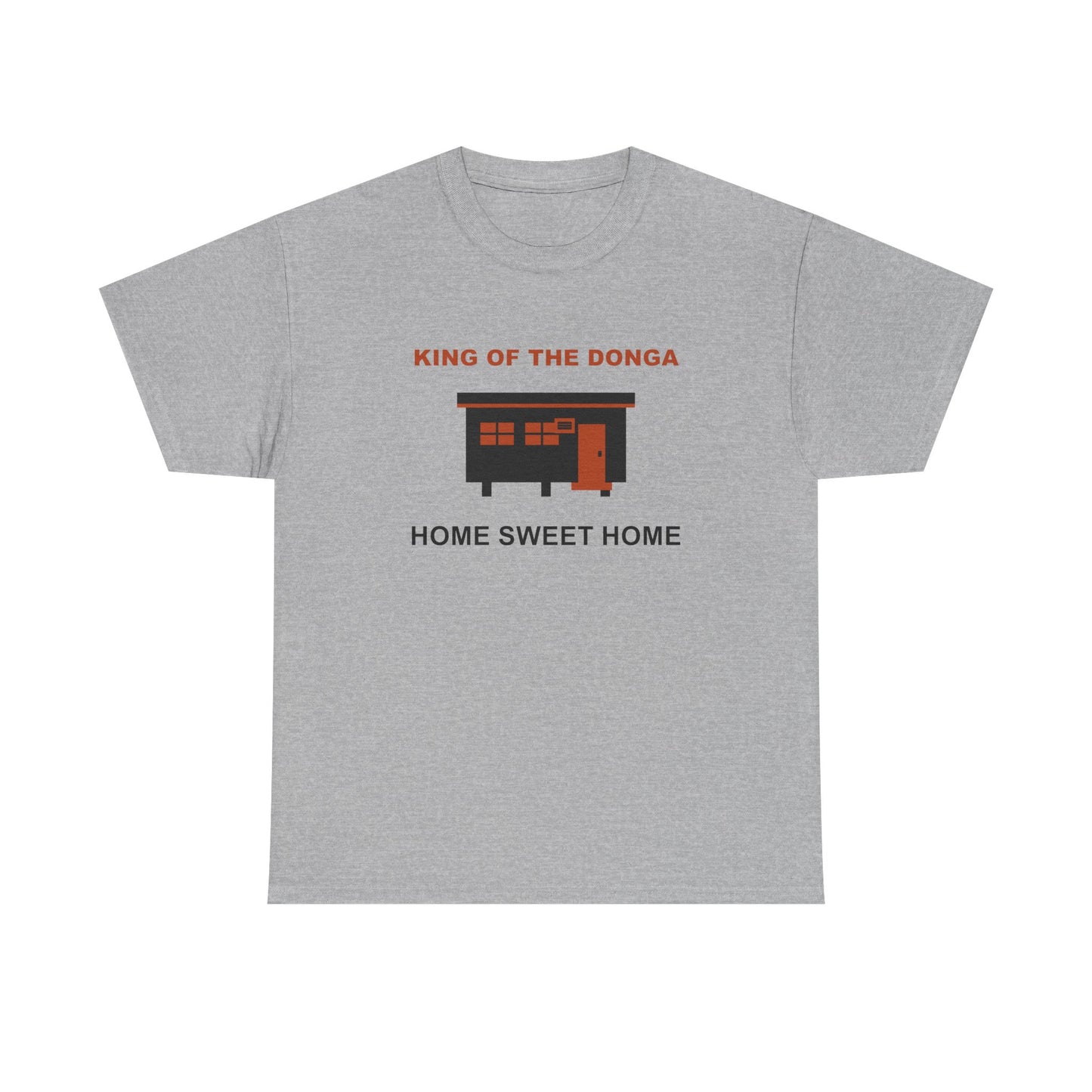 King of the Donga Tee | Home Sweet Home T-Shirt