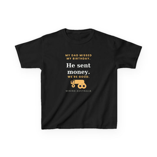 Kids Tee — 'My Dad Missed My Birthday' Mining Australia Design