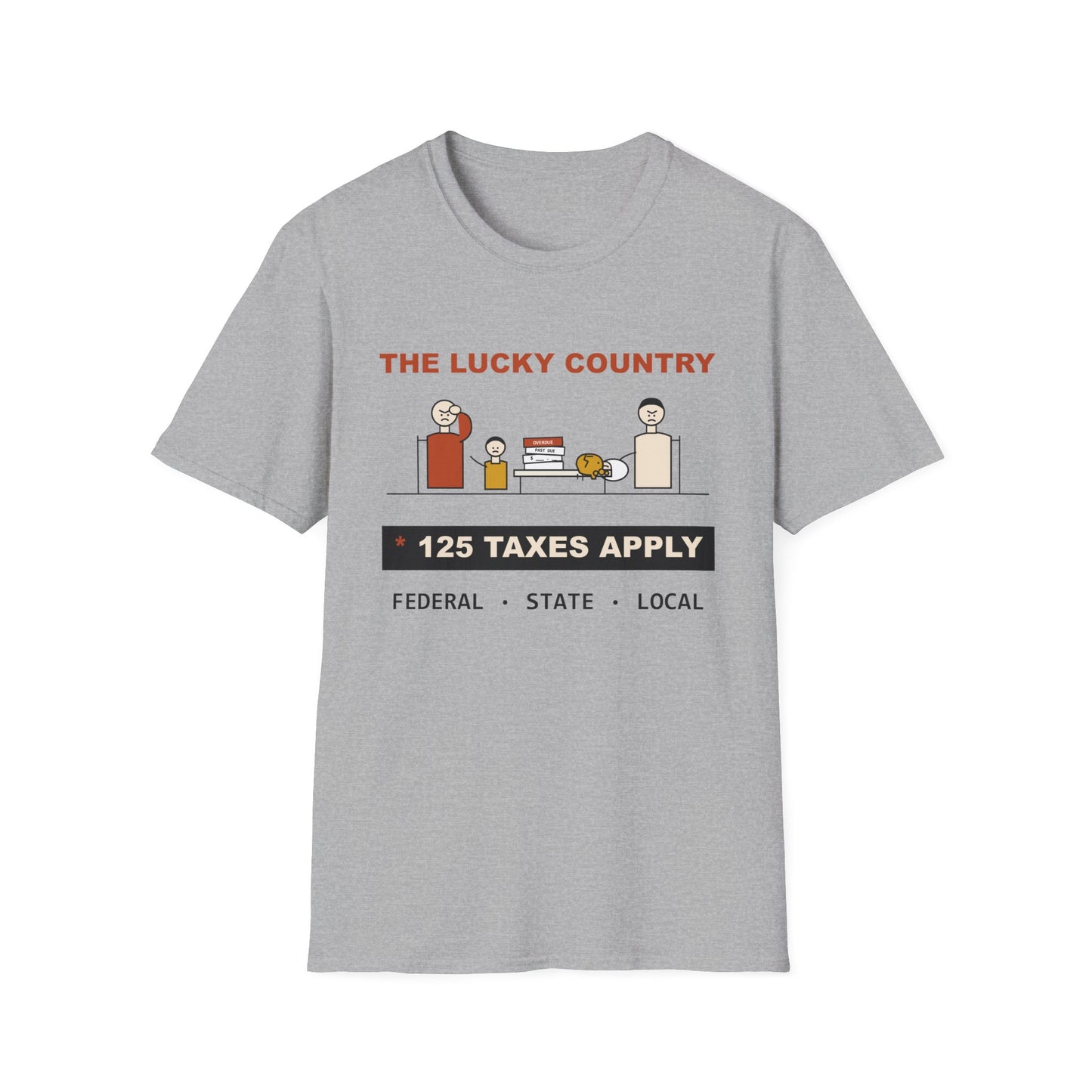 T-Shirt - The Lucky Country Graphic Tee "125 Taxes Apply"