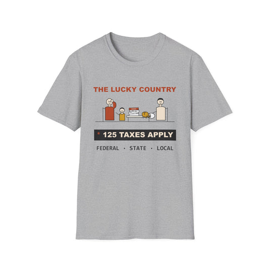 T-Shirt - The Lucky Country Graphic Tee "125 Taxes Apply"