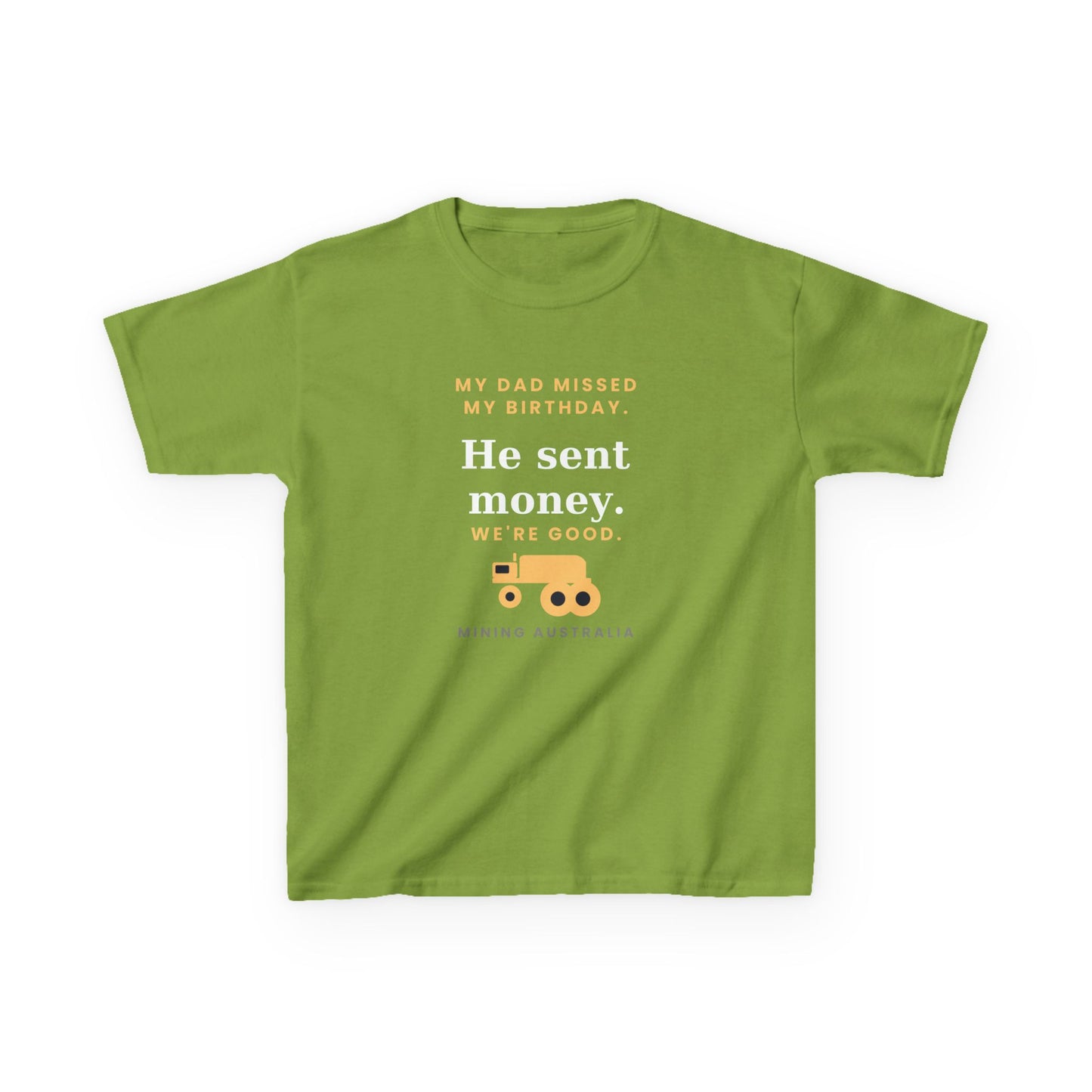 Kids Tee — 'My Dad Missed My Birthday' Mining Australia Design