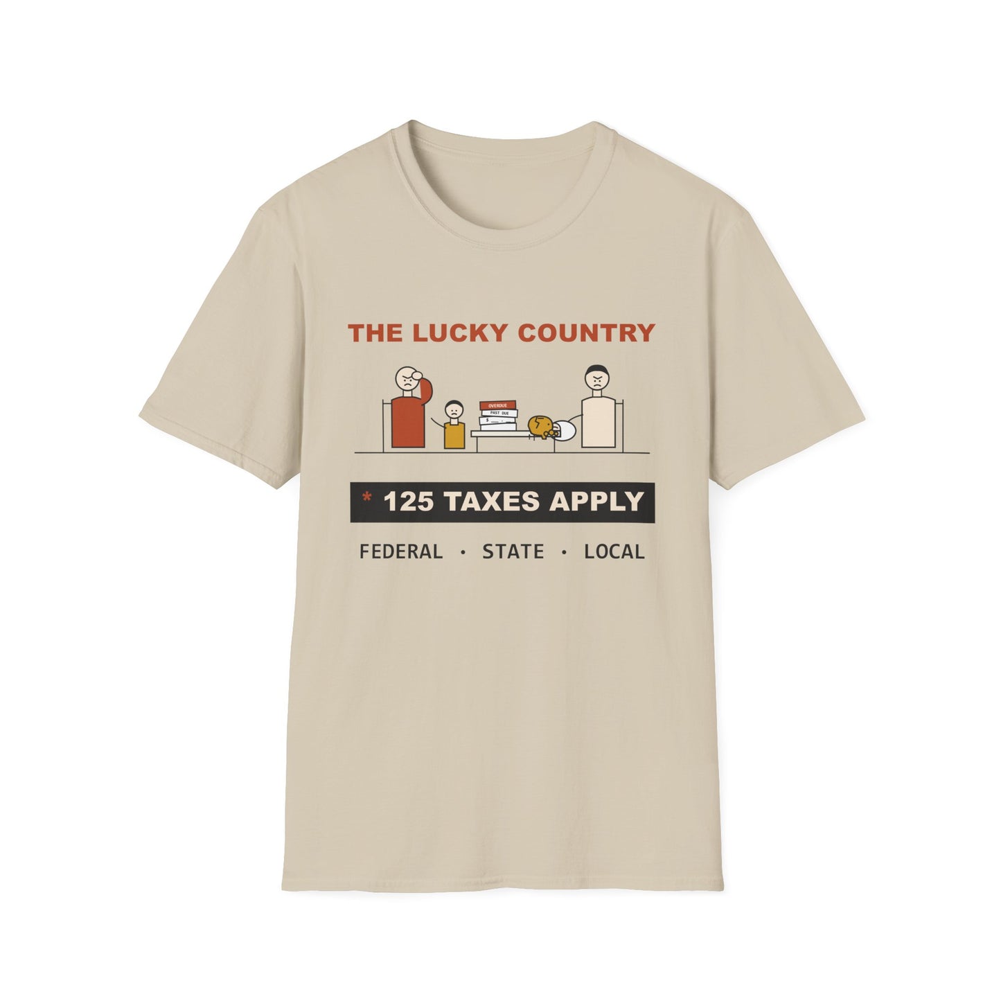 T-Shirt - The Lucky Country Graphic Tee "125 Taxes Apply"