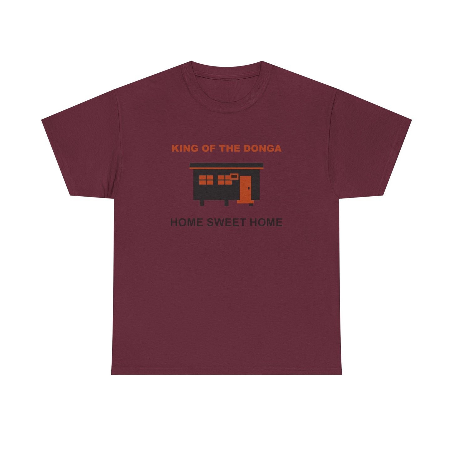 King of the Donga Tee | Home Sweet Home T-Shirt