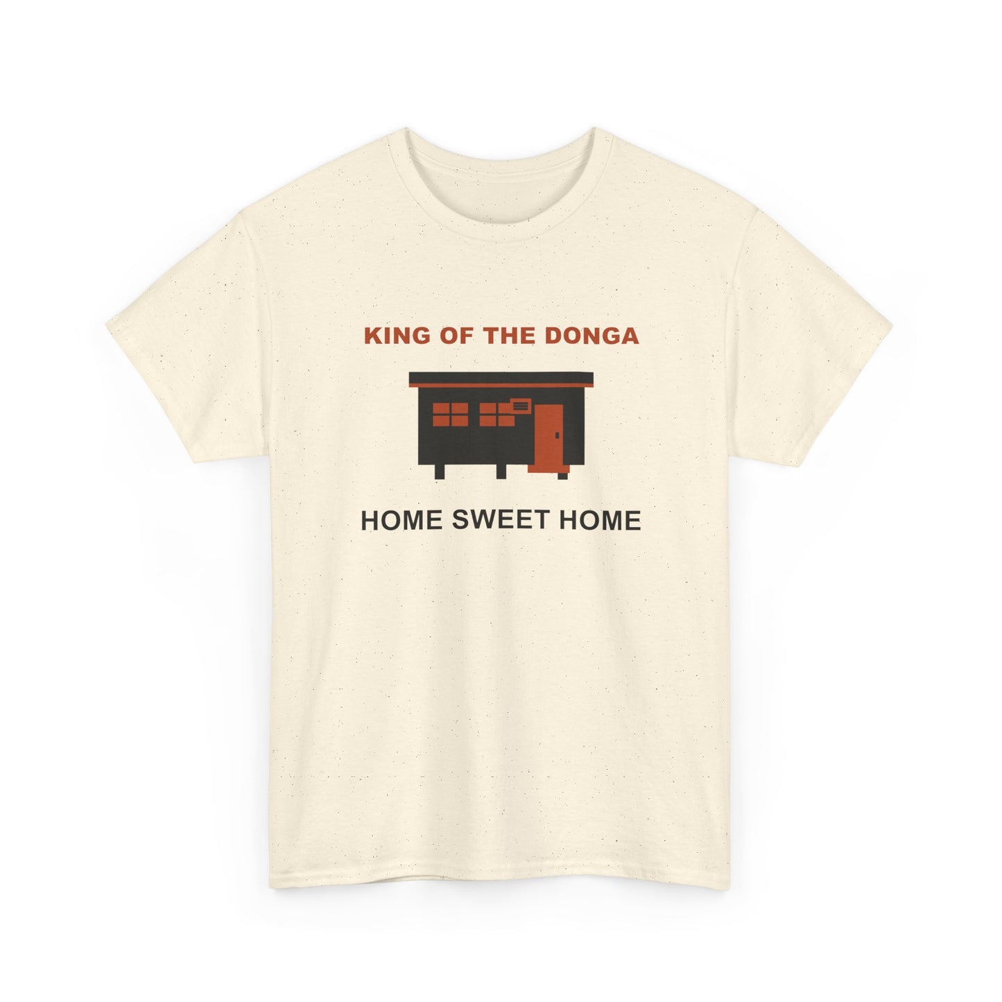King of the Donga Tee | Home Sweet Home T-Shirt