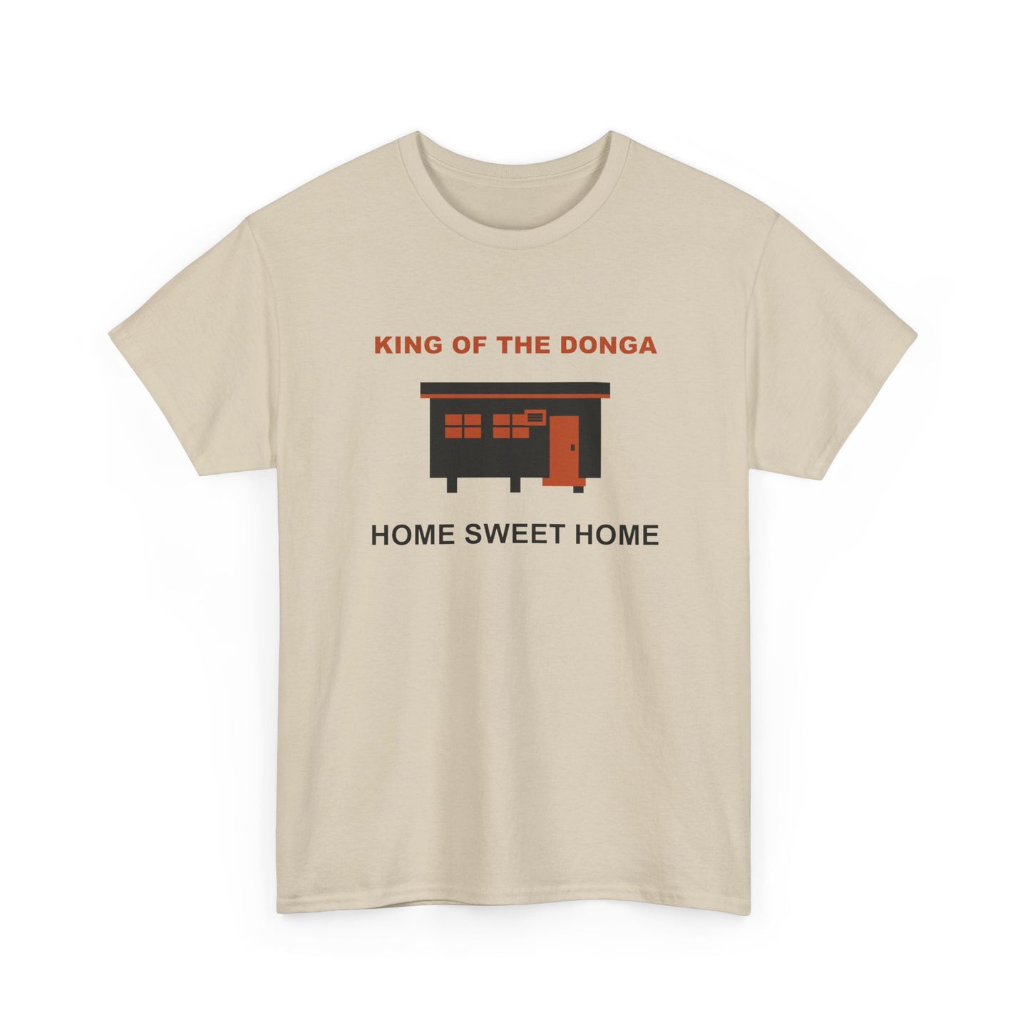 King of the Donga Tee | Home Sweet Home T-Shirt