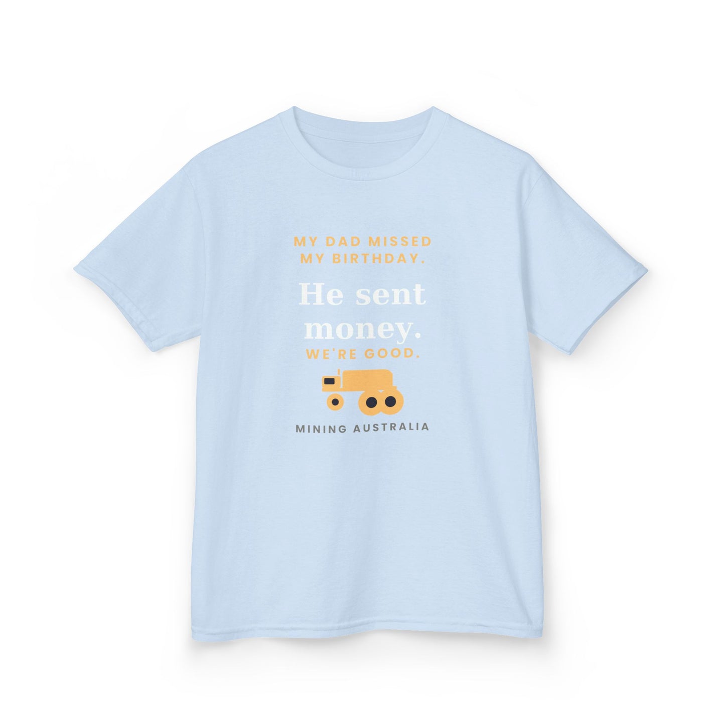 Kids Tee — 'My Dad Missed My Birthday' Mining Australia Design