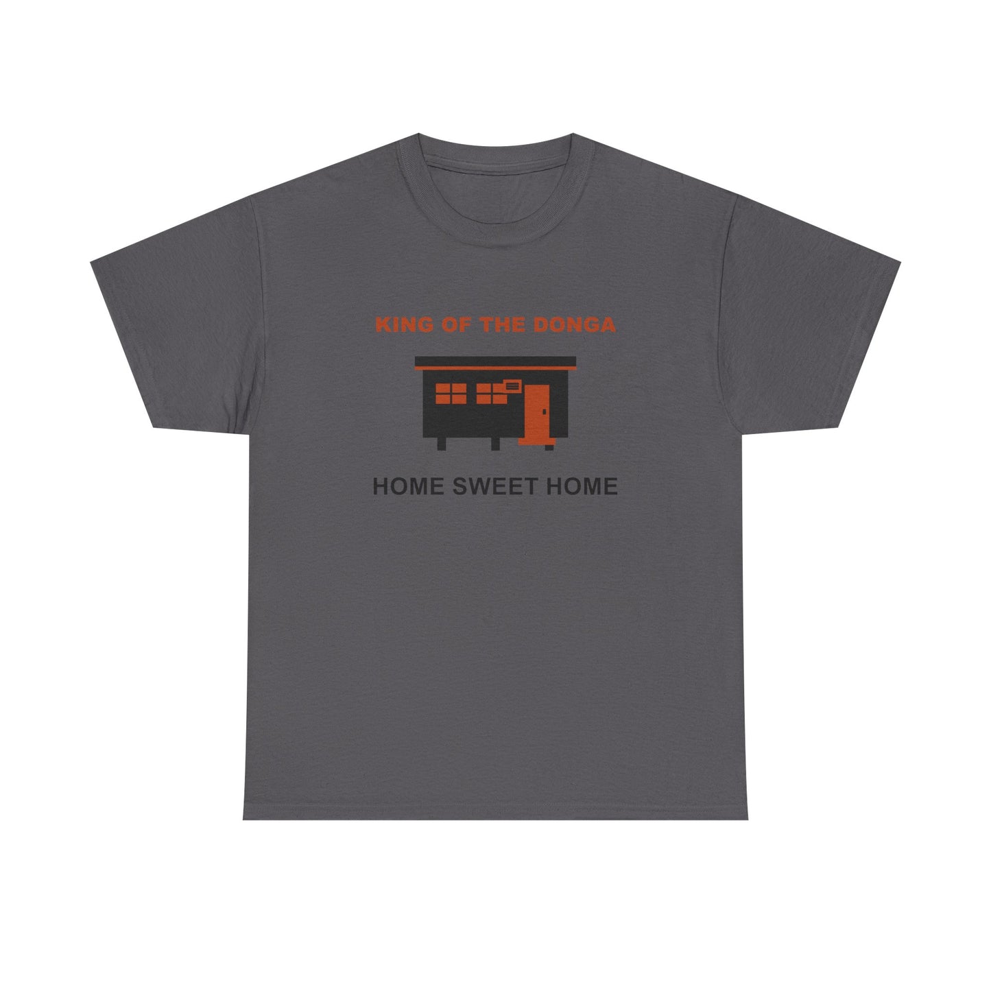 King of the Donga Tee | Home Sweet Home T-Shirt