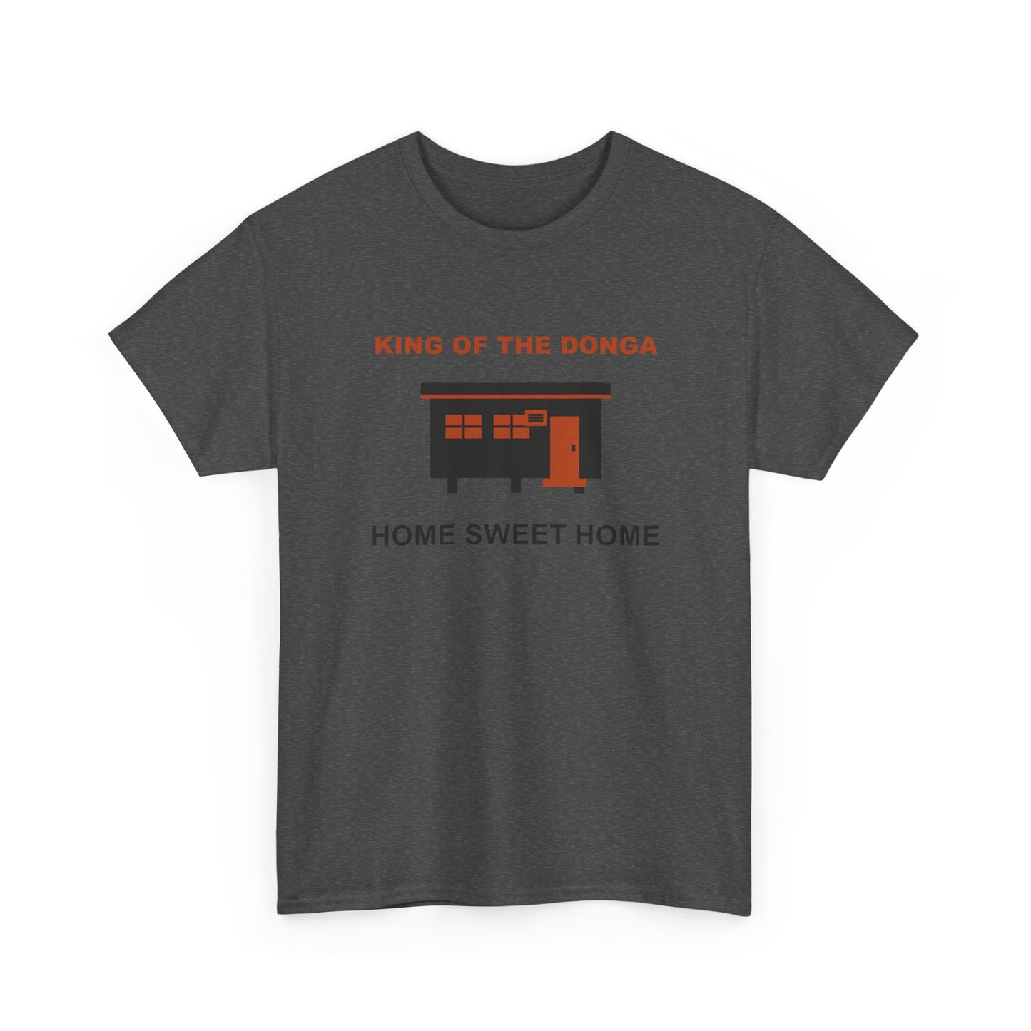 King of the Donga Tee | Home Sweet Home T-Shirt