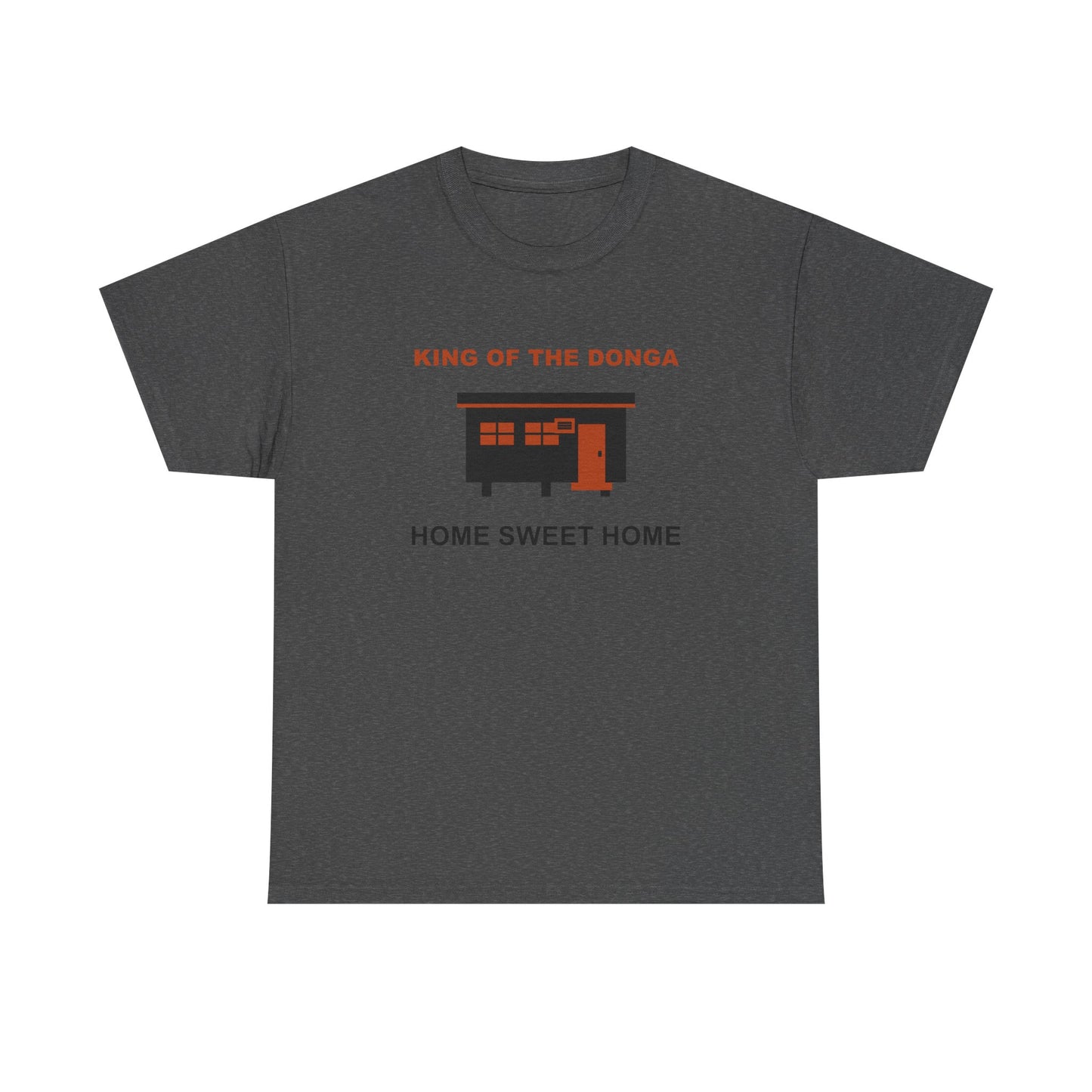 King of the Donga Tee | Home Sweet Home T-Shirt